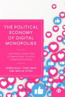 The Political Economy of Digital Monopolies: Contradictions and Alternatives to Data Commodification
 9781529212389