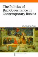 The Politics of Bad Governance in Contemporary Russia
 9780472902989, 0472902989