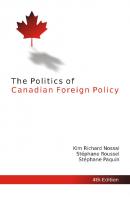 The Politics of Canadian Foreign Policy, Fourth Edition
 9781553394457