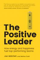 The Positive Leader: How Energy and Happiness Fuel Top-Performing Teams
 9781292166155, 9781292166162, 9781292166179, 1292166150