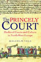 The Princely Court: Medieval Courts and Culture in North-West Europe, 1270-1380 [Illustrated]
 0198205295, 9780198205296