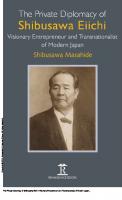 The Private Diplomacy of Shibusawa Eiichi : Visionary Entrepreneur and Transnationalist of Modern Japan [1 ed.]
 9781898823827, 9781898823810