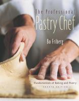 The Professional Pastry Chef: Fundamentals of Baking and Pastry [4th ed.]
 978-0-471-35925-8, 0-471-35925-4, 9780471359265, 0471359262