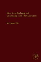 The psychology of learning and motivation. Vol. 58
 9780124072374, 1865843830, 1171181221, 0124072372