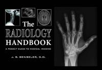 The Radiology Handbook: A Pocket Guide to Medical Imaging [1st ed.]
 0821417088, 9780821417089, 0821442325, 9780821442326