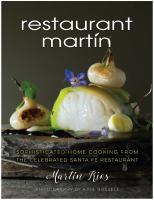 The Restaurant Martín cookbook: sophisticated home cooking from the celebrated Santa Fe restaurant
 9781493010042, 9781493022335, 1493010042