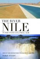 The River Nile in the Post-Colonial Age: Conflict and Cooperation in the Nile Basin Countries
 1845119703, 9781845119706