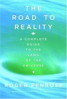 The Road to Reality: A Complete Guide to the Laws of the Universe
 0224044478, 9780224044479