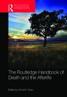 The Routledge Handbook of Death and the Afterlife [1st Edition]
 9781138682160,  9781315545349