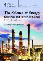 The Science of Energy: Resources and Power Explained: Course Guidebook
