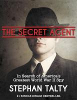 The Secret Agent: In Search of America's Greatest World War II Spy
 9781626811652, 1626811652