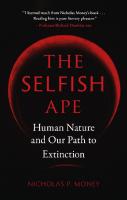 The Selfish Ape: Human Nature and Our Path to Extinction
 1789141559, 9781789141559