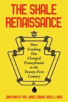 The Shale Renaissance: How Fracking Has Changed Pennsylvania in the Twenty-First Century
 0822947366, 9780822947363