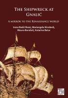 The Shipwreck of Gnalić: A Mirror to the Renaissance World
 9781803271507, 9781803271514, 1803271507