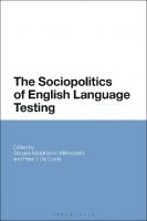 The Sociopolitics of English Language Testing
 9781350071346, 9781350071377, 9781350071353