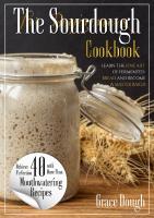 The Sourdough Cookbook for Beginners: Learn the FINE ART of Fermented Bread and Become a Master Baker