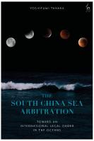 The South China Sea Arbitration: Toward an International Legal Order in the Oceans
 9781509924813, 9781509924844, 9781509924837