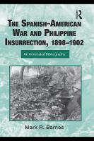 The Spanish-American War and Philippines Insurrection, 1898-1902: An Annotated Bibliography
 0203846826, 9780203846827