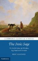 The Stoic Sage: The Early Stoics on Wisdom, Sagehood and Socrates (Cambridge Classical Studies) [Illustrated]
 9781107024212, 1107024218