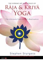 The Supreme Art and Science of Raja and Kriya Yoga: The Ultimate Path to Self-Realisation
 9781848192614, 1848192614