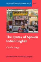 The Syntax of Spoken Indian English (Varieties of English Around the World)
 9027249059, 9789027249050