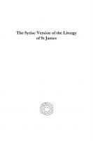 The Syriac Version of the Liturgy of St James: A brief history for Students
 9781463219734