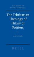 The Trinitarian Theology of Hilary of Poitiers 
 9789004162242, 9789047431275, 9004162240