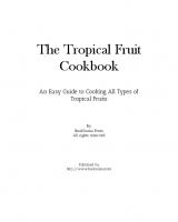 The Tropical Fruit Cookbook: An Easy Guide to Cooking All Types of Tropical Fruits [2 ed.]