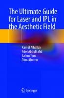 The Ultimate Guide for Laser and IPL in the Aesthetic Field [1st ed. 2023]
 3031276310, 9783031276316