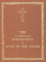 The Unabbreviated Horologion or Book of the Hours [Large type / Large print ed.]
 0884653714, 9780884653714