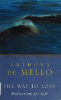 The Way to Love: Meditations for Life ( Awareness series by Anthony De Mello)
 0307951901, 9780307951908