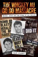 The Whiskey Au Go Go Massacre: Murder, Arson and the Crime of the Century
 9781925675443