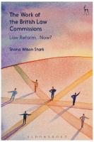 The Work of the British Law Commissions: Law Reform… Now?
 9781509906918, 9781509906949, 9781509906932