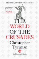 The World of the Crusades
 0300217390, 9780300217391