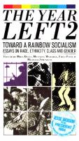 The Year Left, Vol. 2: Towards a Rainbow Socialism- Essays on Race, Ethnicity, Class and Gender
 0860918831, 9780860918837
