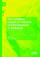 The Zimbabwe Council of Churches and Development in Zimbabwe [1st ed.]
 9783030416027, 9783030416034