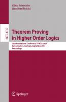 Theorem Proving in Higher Order Logics: 20th International Conference, TPHOLs 2007, Kaiserslautern, Germany, September 10-13, 2007, Proceedings (Lecture Notes in Computer Science, 4732)
 3540745904, 9783540745907