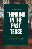 Thinking in the Past Tense: Eight Conversations
 022660120X, 9780226601205