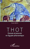 Thot: Pensée et pouvoir en Égypte pharaonique
 9782343047492, 2343047499