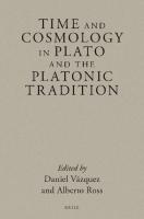 Time and Cosmology in Plato and the Platonic Tradition (Brill's Plato Studies)
 2021923079, 9789004504684, 9789004504691, 9004504680