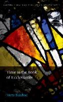 Time in the Book of Ecclesiastes: Mette Bundvad (Oxford Theology and Religion Monographs)
 9780198739708, 0198739702