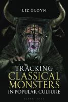 Tracking Classical Monsters in Popular Culture
 9781784539344, 9781350109612, 9781350122581, 9781350114333