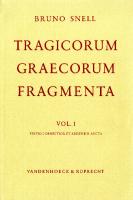 Tragicorum Graecorum Fragmenta. Vol. I: Didascaliae Tragicae / Catalogi Tragicorum et Tragoediarum / Testimonia et Fragmenta Tragicorum Minorum
 9783666257254, 9783525257258
