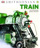 Train: The Definitive Visual History
 9781465422293