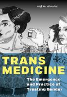 Trans Medicine: The Emergence and Practice of Treating Gender
 9781479836291