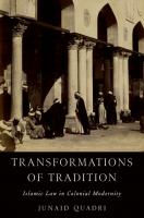 Transformations of Tradition: Islamic Law in Colonial Modernity
 0190077042, 9780190077044