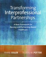 Transforming Interprofessional Partnerships : A New Framework for Nursing and Partnership-Based Health Care [1 ed.]
 9781938835285, 9781938835261