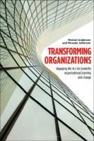 Transforming Organizations : Engaging the 4Cs for Powerful Organizational Learning and Change
 9781472949318, 1472949315, 9781472949325, 9781472949356