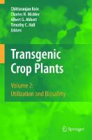 Transgenic Crop Plants: Volume 2: Utilization and Biosafety
 3642048110, 9783642048111