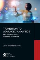 Transition to Advanced Analytics: Get a Return on Your Analytics Investment [1 ed.]
 1032527544, 9781032527543